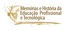 Memórias e História da Educação Profissional e Tecnológica